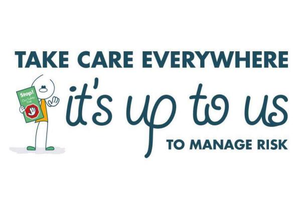 Take care everywhere - it’s up to us to manage risk